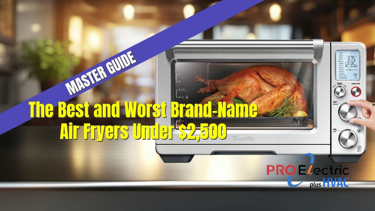 best air fryer 2025, worst air fryer brands, air fryer reviews, air fryer buying guide, air fryer safety tips, best air fryer for home use, off-brand air fryer dangers, air fryer kitchen setup, GFCI outlet for air fryer, circuit breaker tripping air fryer, kitchen electrical safety, PRO Electric Plus HVAC, Peter Falls Church electrician, best air fryer for Northern Virginia, where to buy air fryer in Fairfax, air fryer Loudoun County, air fryer Arlington VA, air fryer Prince William County, home depot air fryer, best buy air fryer, air fryer at Walmart, best air fryer for small kitchen, air fryer and toaster on same circuit, kitchen circuit overload, air fryer electrical requirements